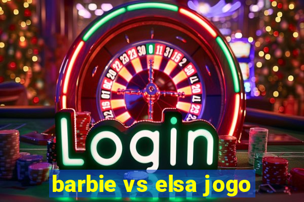 barbie vs elsa jogo